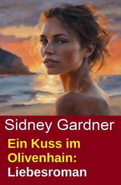 Cover Ein Kuss im Olivenhain: Liebesroman (eBook, ePUB)