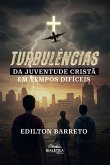 Turbulências da Juventude Cristã em Tempos Difíceis (eBook, ePUB)