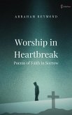 Worship in Heartbreak (Praise & Worship Collection, #5) (eBook, ePUB)