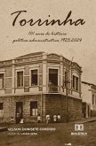 Torrinha - 101 anos de história político-administrativa 1923-2024 (eBook, ePUB)