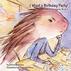 Cover I Want a Birthday Party! (Annie the Porcupine, #2) (eBook, ePUB)