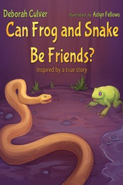 Cover Can Frog & Snake Be Friends? Inspired by a true story (eBook, ePUB)