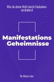 "Manifestationsgeheimnisse: Wie Du deine Welt durch Gedanken veränderst" (eBook, ePUB) "Manifestationsgeheimnisse: Wie Du deine Welt durch Gedanken veränderst" (eBook, ePUB)