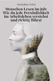 "Menschen lesen im Job - Wie du jede Persönlichkeit im Arbeitsleben verstehst und richtig führst" (eBook, ePUB)