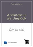 Architektur als Unglück (eBook, PDF)
