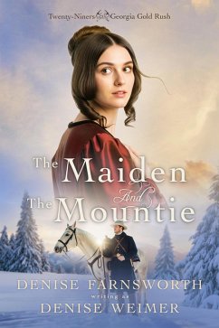 Cover The Maiden and the Mountie (Twenty-Niners of the Georgia Gold Rush, #2) (eBook, ePUB)