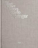 Sibylle Springer: Ferne Spiegel / Distant Mirrors Sibylle Springer: Ferne Spiegel / Distant Mirrors