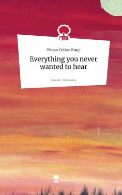 Cover Everything you never wanted to hear. Life is a Story - story.one