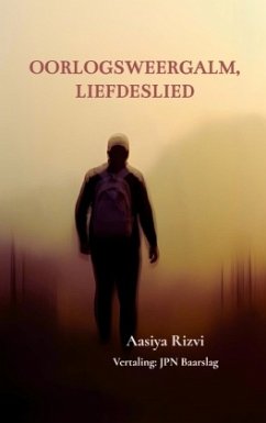 Oorlogsweergalm, Liefdeslied - Rizvi, Aasiya