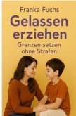 Gelassen erziehen Gelassen erziehen