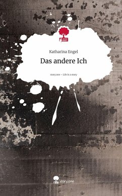 Das andere Ich. Life is a Story - story.one - Engel, Katharina Das andere Ich. Life is a Story - story.one - Engel, Katharina