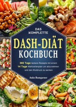 Das komplette DASH-Diät-Kochbuch - Bumgarner, Anke