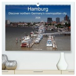 Hamburg.Discover northern Germany's cosmopolitan city (High Quality Premium Wall Calendar 2026 DIN A2 landscape),CALVENDO 12 Month Wall Calendar Hamburg.Discover northern Germany's cosmopolitan city (High Quality Premium Wall Calendar 2026 DIN A2 landscape),CALVENDO 12 Month Wall Calendar