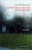 Goethe kam aus dem Regen Goethe kam aus dem Regen