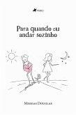 Para quando eu andar sozinho (eBook, ePUB)