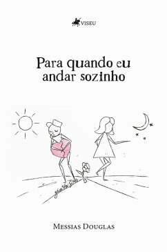 Para quando eu andar sozinho (eBook, ePUB) - Douglas, Messias