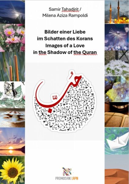 Bilder einer Liebe im Schatten des Korans, Images of a Love in the Shadow of the Quran (eBook, ePUB) Bilder einer Liebe im Schatten des Korans, Images of a Love in the Shadow of the Quran (eBook, ePUB)