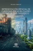 Representación espacial de cuestiones éticas en cuatro sagas de cine fantástico (eBook, ePUB)
