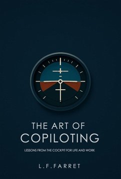 The Art of Copiloting: Lessons from the Cockpit for Life and Work (eBook, ePUB) Cover The Art of Copiloting: Lessons from the Cockpit for Life and Work (eBook, ePUB)
