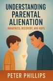 Understanding Parent Alienation (Understanding Life) (eBook, ePUB) Understanding Parent Alienation (Understanding Life) (eBook, ePUB)
