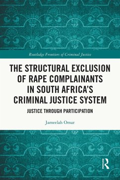 Cover The Structural Exclusion of Rape Complainants in South Africa's Criminal Justice System (eBook, ePUB)
