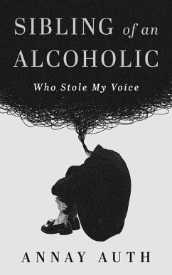 Sibling of an Alcoholic (eBook, ePUB) Sibling of an Alcoholic (eBook, ePUB)