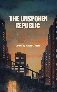 The Unspoken Republic (eBook, ePUB) - Mudau, Gudani C