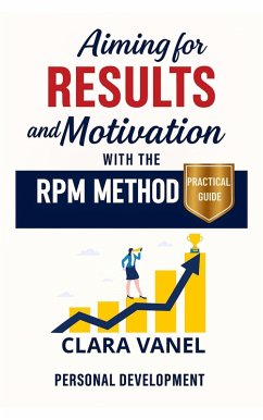Cover Aiming for Results and Motivation with the RPM Method (eBook, ePUB)