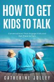 How To Get Kids to Talk (eBook, ePUB)