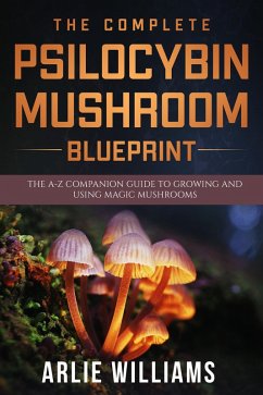 Cover The Complete Psilocybin Mushroom Blueprint (eBook, ePUB)