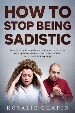 How To Stop Being Sadistic (eBook, ePUB) - Chapin, Rosalie