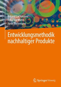 Entwicklungsmethodik nachhaltiger Produkte (eBook, PDF) - Lachmayer, Roland; Wurst, Johanna; Thelemann, Jorin