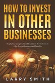 How to Invest in Other Businesses (eBook, ePUB) How to Invest in Other Businesses (eBook, ePUB)