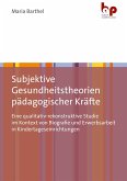Subjektive Gesundheitstheorien pädagogischer Kräfte Subjektive Gesundheitstheorien pädagogischer Kräfte
