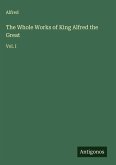 The Whole Works of King Alfred the Great