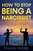 How To Stop Being A Narcissist (eBook, ePUB)