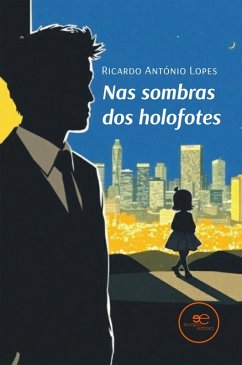 Nas sombras dos holofotes (eBook, ePUB) - Lopes, António Ricardo