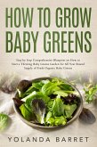 How to Grow Baby Greens (eBook, ePUB) How to Grow Baby Greens (eBook, ePUB)
