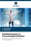 Arbeitsanalyse in Forschungsinstituten Arbeitsanalyse in Forschungsinstituten