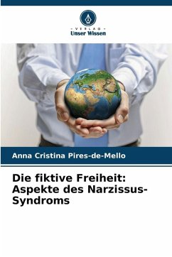 Cover Die fiktive Freiheit: Aspekte des Narzissus-Syndroms