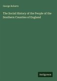 The Social History of the People of the Southern Counties of England The Social History of the People of the Southern Counties of England