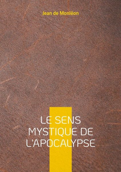 Le sens mystique de l'apocalypse Le sens mystique de l'apocalypse