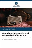 Gemeinschaftsradio und Gesundheitsförderung Gemeinschaftsradio und Gesundheitsförderung