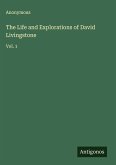 The Life and Explorations of David Livingstone The Life and Explorations of David Livingstone