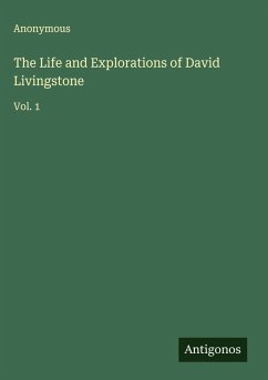 The Life and Explorations of David Livingstone Cover The Life and Explorations of David Livingstone