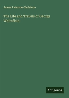 Cover The Life and Travels of George Whitefield