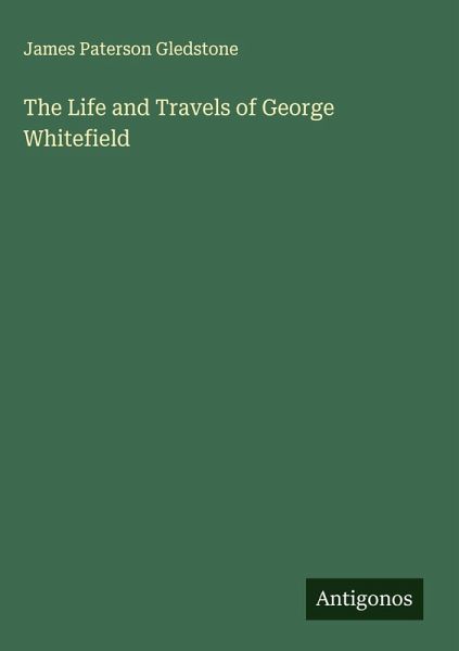 The Life and Travels of George Whitefield