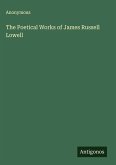 The Poetical Works of James Russell Lowell The Poetical Works of James Russell Lowell