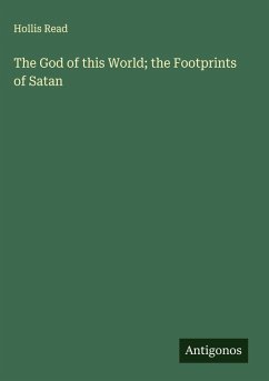 The God of this World; the Footprints of Satan - Read, Hollis