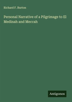 Personal Narrative of a Pilgrimage to El Medinah and Meccah - Burton, Richard F. Personal Narrative of a Pilgrimage to El Medinah and Meccah - Burton, Richard F.